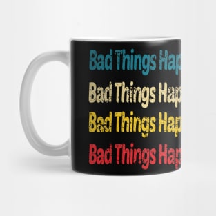 bad things happen in philadelphia Mug